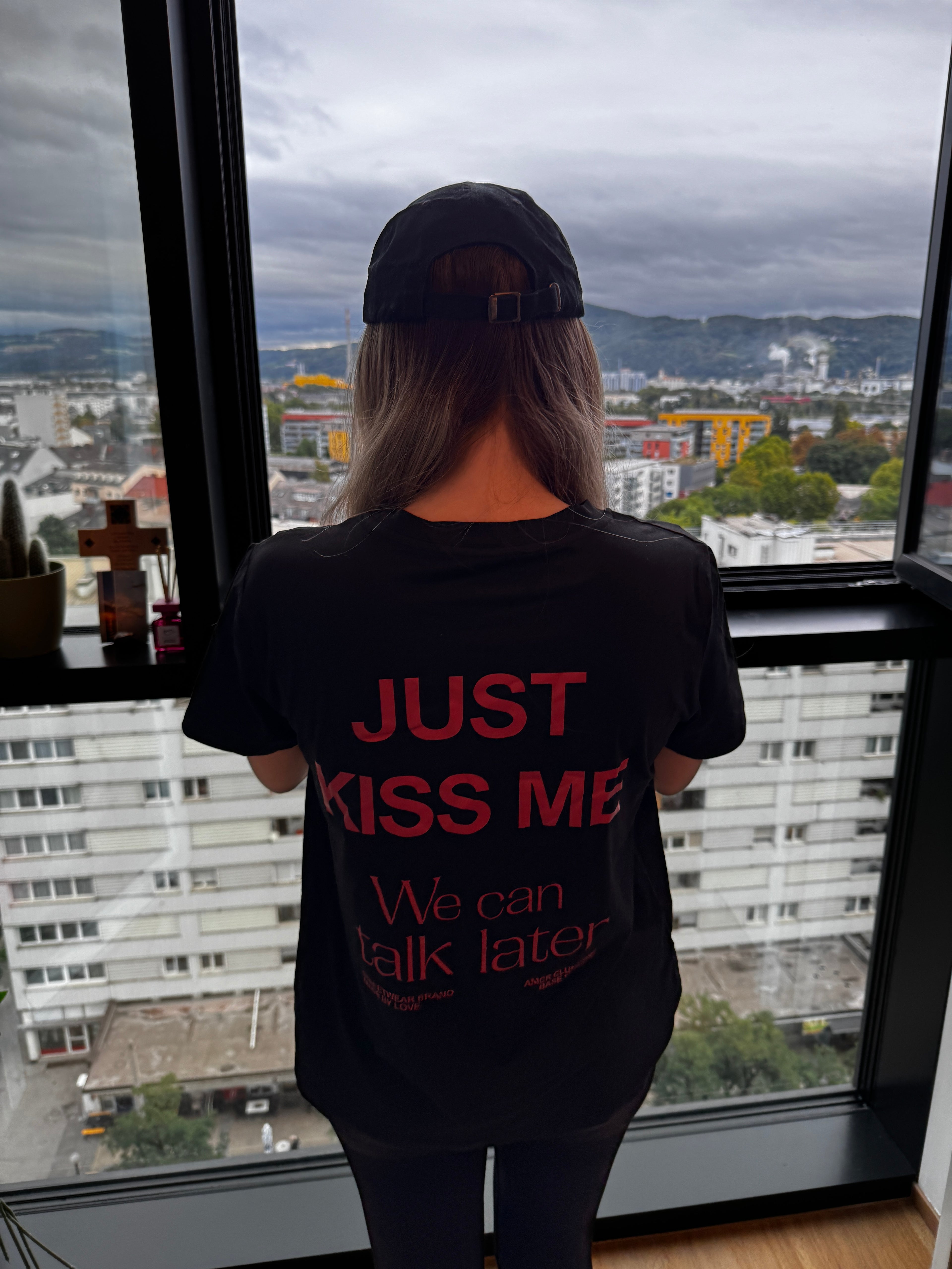 Just Kiss Me We Can Talk Later Shirt Women